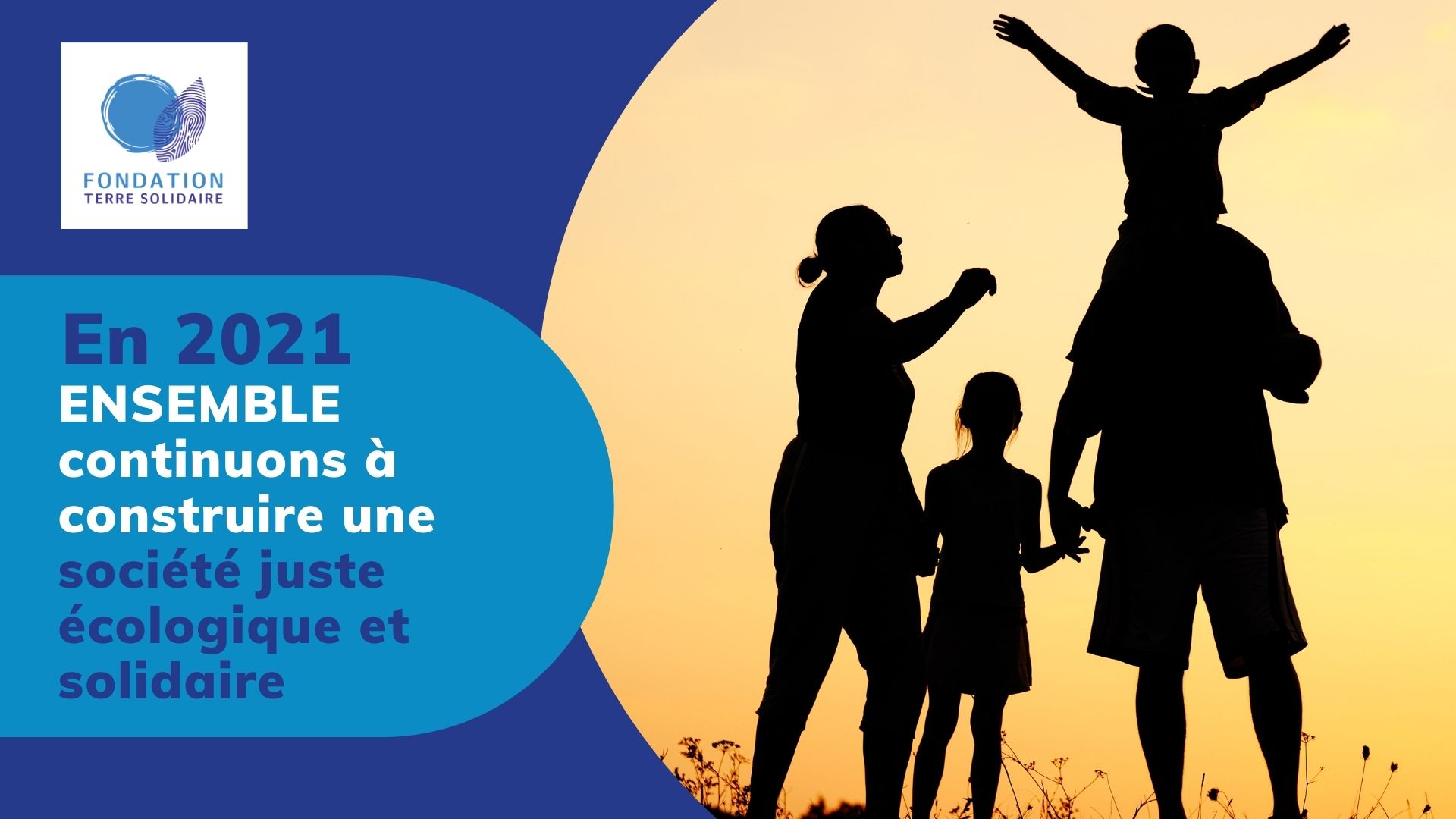 La Fondation Terre Solidaire vous souhaite une belle année 2021 !