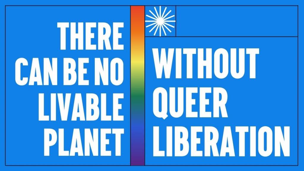 350.org – There can be no livable planet without queer liberation