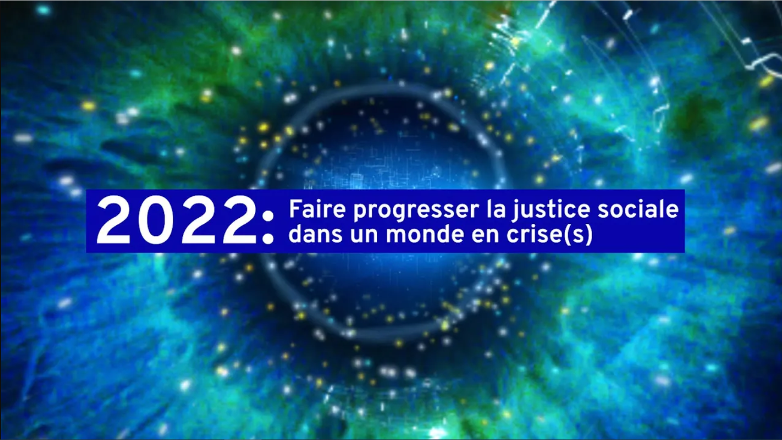Faire progresser la justice sociale dans un monde en crise(s)