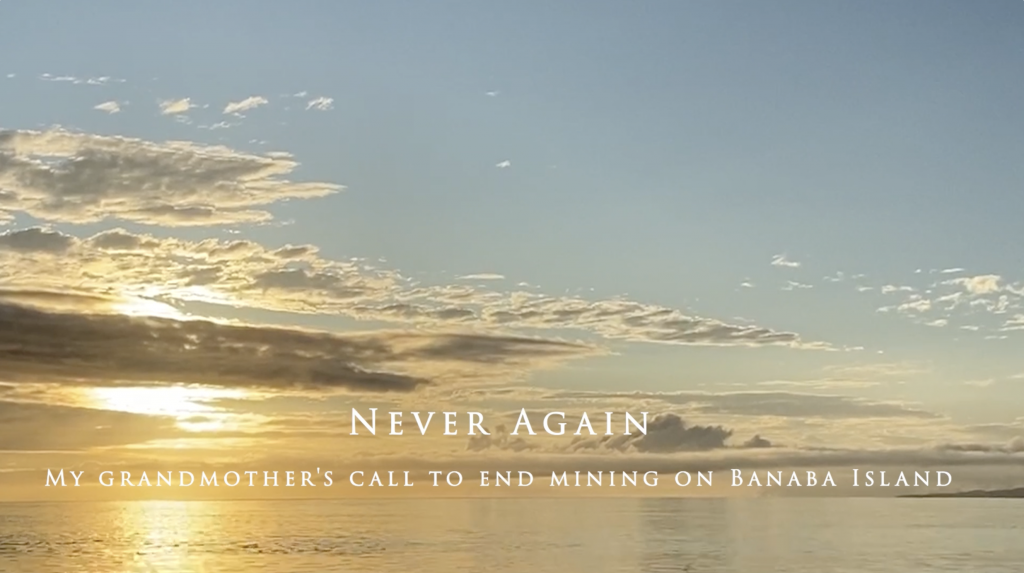 Never Again: My grandmother's call to end mining on Banaba Island