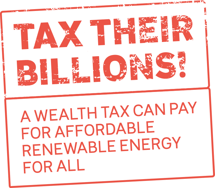 Tax Their Billions to finance an equitable future for all